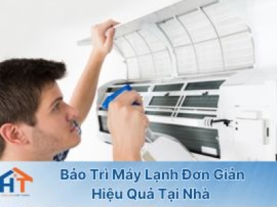 HƯỚNG DẪN CÁCH BẢO TRÌ MÁY LẠNH ĐƠN GIẢN, HIỆU QUẢ