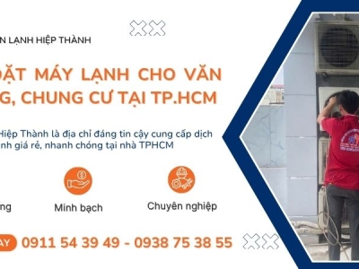 Lắp Đặt Máy Lạnh Cho Văn Phòng, Chung Cư Tại TP.HCM