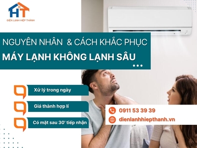Nguyên nhân máy lạnh không lạnh sâu & Cách khắc phục