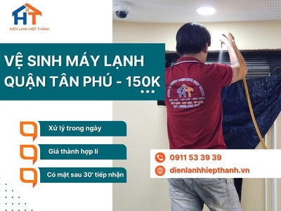  Dịch vụ vệ sinh máy lạnh quận Tân Phú chỉ 150K - Điện Lạnh Hiệp Thành